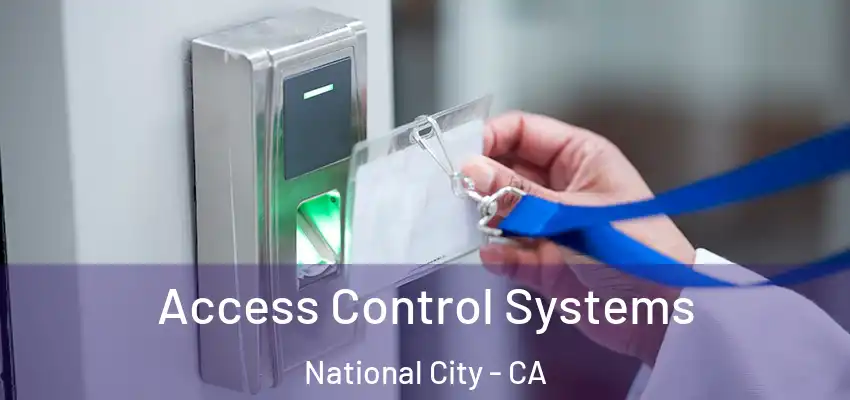 Access Control Systems National City - CA