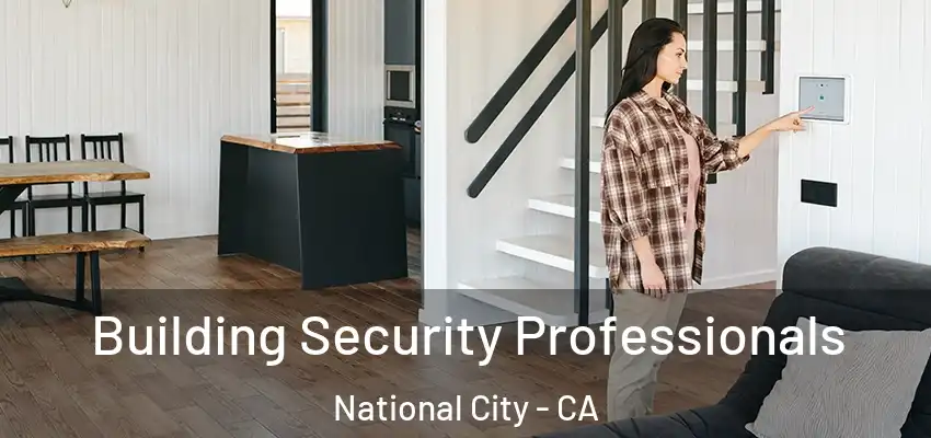  Building Security Professionals National City - CA