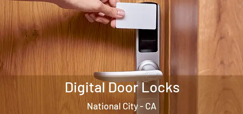  Digital Door Locks National City - CA