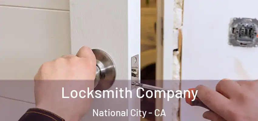 Locksmith Company National City - CA