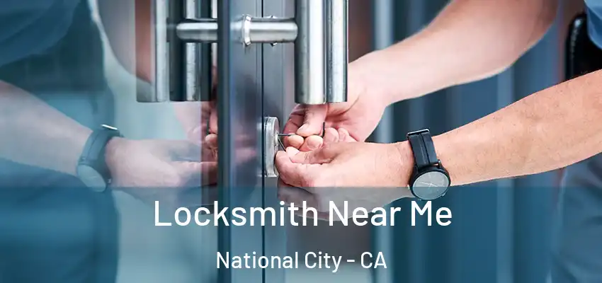  Locksmith Near Me National City - CA