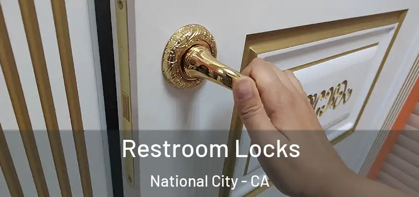  Restroom Locks National City - CA