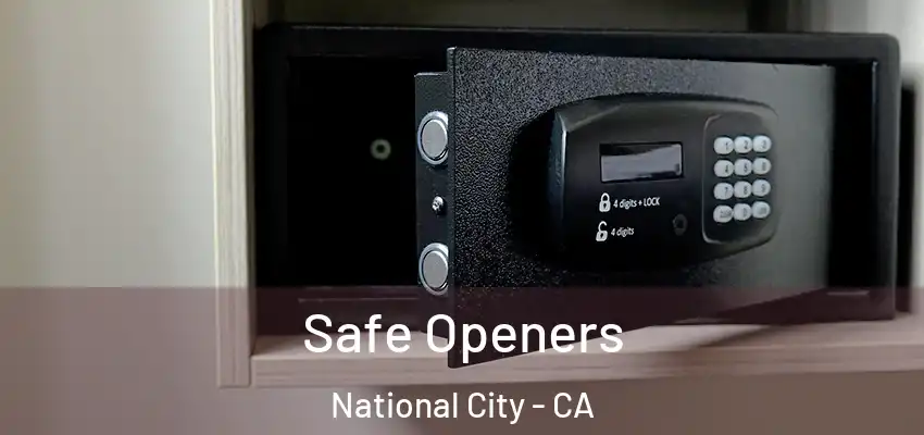 Safe Openers National City - CA